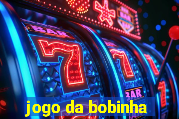 jogo da bobinha